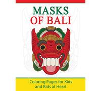 Masks of Bali: Coloring Pages for Kids and Kids at Heart: Volume 11 (Hands-On Art History)