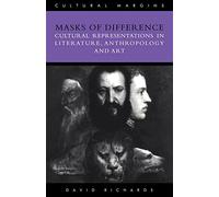 Masks of Difference: Cultural Representations in Literature, Anthropology and Art: 2 (Cultural Margins, Series Number 2)