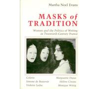 Masks of Tradition: Women and the Politics of Writing in Twentieth-Century France