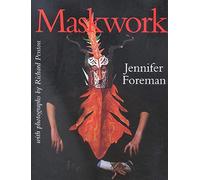 Maskwork: The Background, Making and Use of Masks
