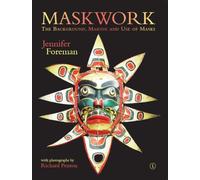 Maskwork: The Background, Making and Use of Masks