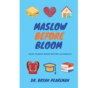 Maslow Before Bloom: Basic Human Needs Before Academics
