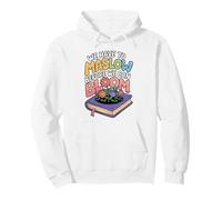 Maslow Before You Bloom Quote with Flowers Pullover Hoodie