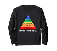 Maslow Forgot Coffee | Maslow's Hierarchy Of Needs Caffeine Long Sleeve T-Shirt