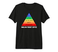 Maslow Forgot Coffee | Maslow's Hierarchy of Needs Caffeine Premium T-Shirt