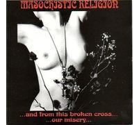 Masochistic Religion - And From This Broken Cross