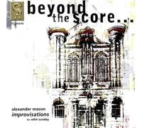 Mason: Beyond the Score - Organ Improvisations for Whit Sunday