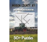 MASON COUNTY, KY WORD SEARCH: Word Searches with Easy to Read Print about Mason County Local Shops, History, Landmarks and More I 6 x 9 inches, 110 ... Gift for Vacations, Holidays and Free Times