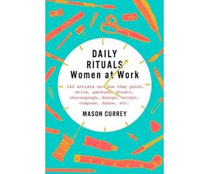 Mason Currey Daily Rituals: Women at Work (Hardback)