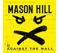 Mason Hill – Against the Wall – CD (2021)