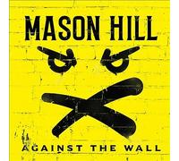 Mason Hill : Against the Wall VINYL 12" Album (2021) NEW Amazing Value