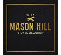 Mason Hill - Live In Glasgow