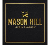 Mason Hill – Live In Glasgow – CD (2022) – Warner Music