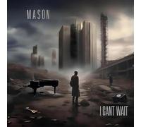 MASON - I CAN'T WAIT