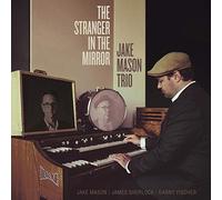 MASON,JAKE TRIO - Stranger In The Mirror