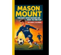 MASON MOUNT: The boy who kicked his way to the top