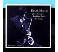Mason, Rusty - Plays Sweets, Lockjaw, Duke & More...
