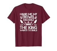 Mason The King Wants to Build Brickie Brickmason Bricklayer T-Shirt, Men, Burgundy, Large