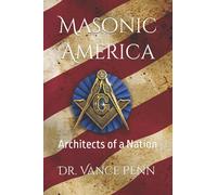 Masonic America: Architects of a Nation