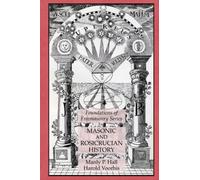Masonic and Rosicrucian History: Foundations of Freemasonry Series