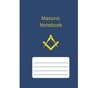 Masonic Notebook: Masonic Blue Notebook with Square and Compass on the Cover. 120 blank lined pages.