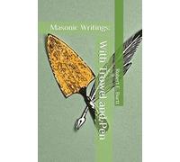 Masonic Writings: With Trowel and Pen
