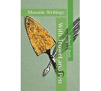 Masonic Writings: With Trowel and Pen