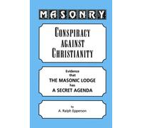 Masonry: Conspiracy Against Christianity