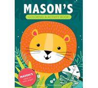 Mason's Coloring & Activity Book: A Personalized Gift For Mason - His Name on Every Page (Personalized Coloring Pages)