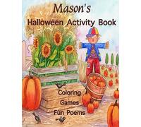 Mason's Halloween Activity Book: (Personalized Books for Children), Halloween Coloring Book, Games: Connect the Dots, Mazes, Crossword Puzzle, & ... gel pens, colored pencils, or crayons