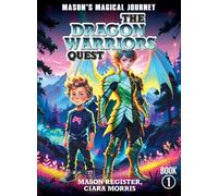 Mason's Magical Journeys: The Dragon Warrior's Quest