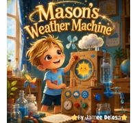 Mason's Weather Machine (The Mason Science Adventures)