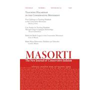 Masorti Journal: Winter 2025-6 (69:1): The New Journal of Conservative Judaism - Vol. 69 No. 1 - Teaching Halakhah in the Conservative Movement