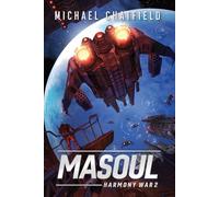 Masoul: A Hard Dystopian Military Science Fiction Series Book 2 (Harmony War Series)