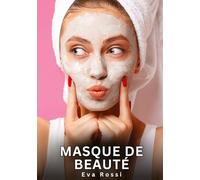 Masque de Beauté: Histoires Erotiques de Sexe Explicite Hard pour Adultes - Contes Interdites et Taboues
