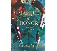 Masque of Honor: Book One in Fields of Honor series: 1