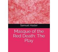 Masque of the Red Death: The Play