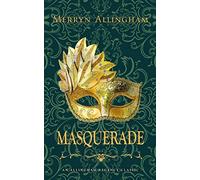 Masquerade: A Regency Romance: 3 (Allingham Regency Classics)