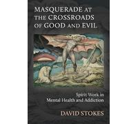 Masquerade at the Crossroads of Good and Evil: Spirit Work in Mental Health and Addiction