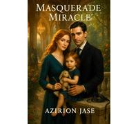Masquerade Miracle: One Night An Unexpected Baby A Cinderella Love Story