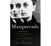 Masquerade: Treason, the Holocaust, and an Irish Impostor