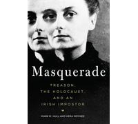 Masquerade: Treason, the Holocaust, and an Irish Impostor