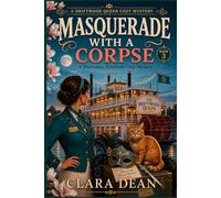Masquerade with a Corpse: A Humorous Riverboat Cozy Mystery (The Driftwood Queen Cozy Mysteries)