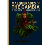 MASQUERADES OF THE GAMBIA: A CULTURAL COLOURING BOOK