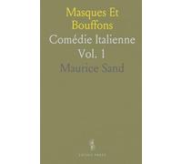 Masques Et Bouffons: Comédie Italienne