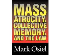 Mass Atrocity, Collective Memory, and the Law – Routledge