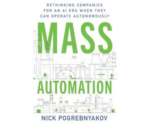 Mass Automation: Rethinking Companies for an AI Era When They Can Operate Autonomously