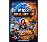 Mass Communication: Concepts Media & Society (Academic Books By Sanjay Mandavi)