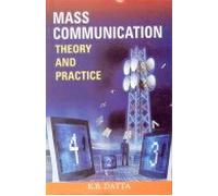 Mass Communication: Theory and Practice