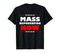 Mass Deportation Now Protest T-Shirt